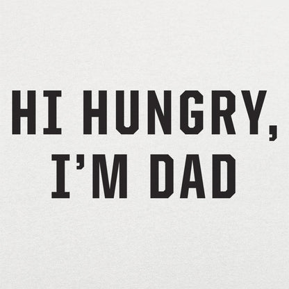 Hi Hungry I'm Dad - 6DollarShirts