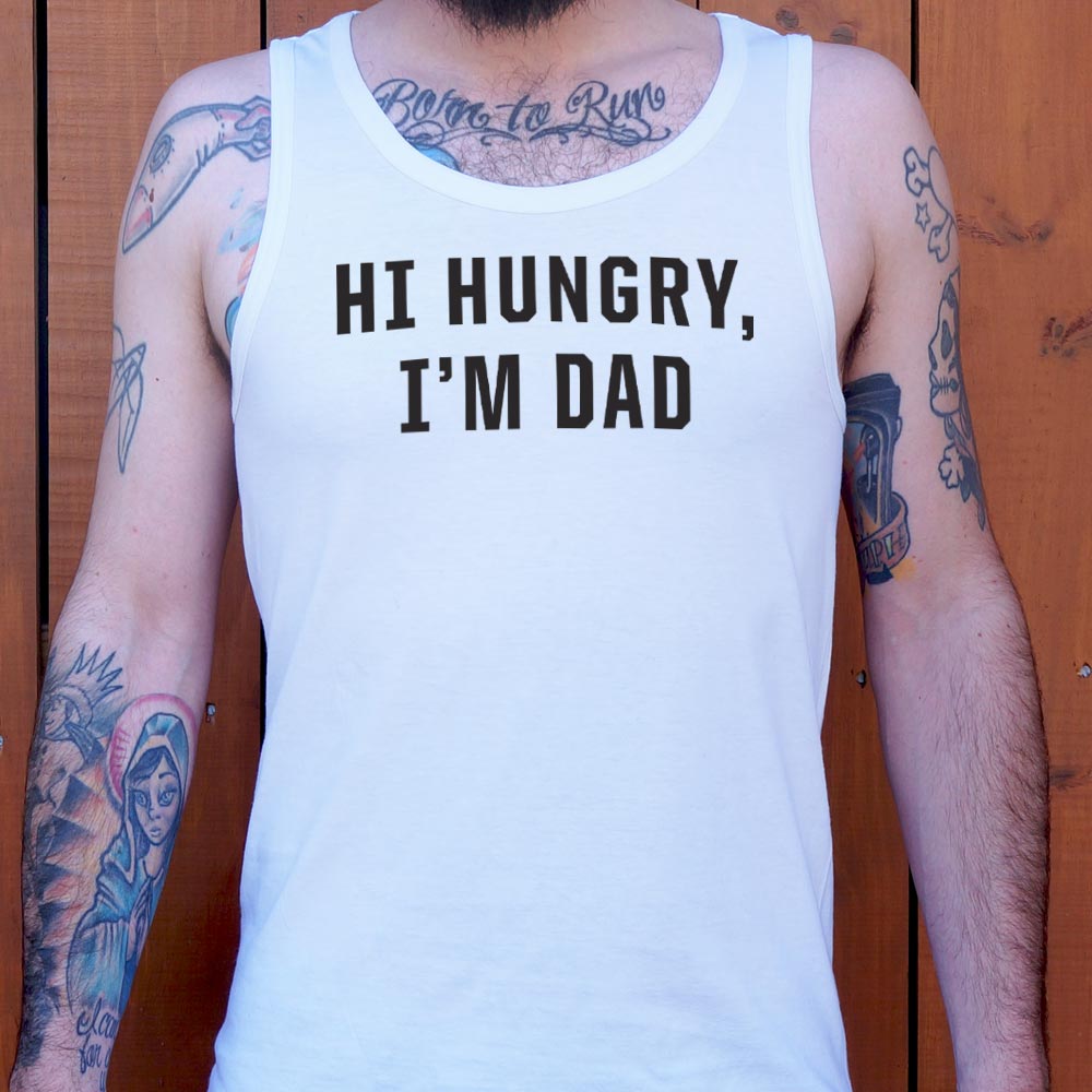 Hi Hungry I'm Dad - 6DollarShirts