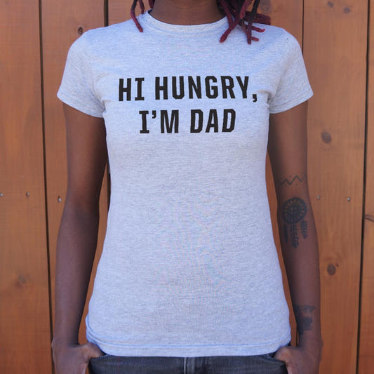 Hi Hungry I'm Dad - 6DollarShirts