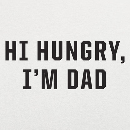 Hi Hungry I'm Dad - 6DollarShirts