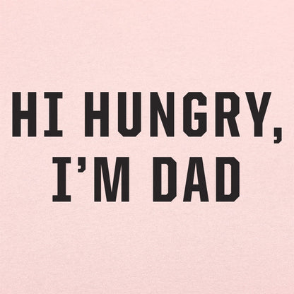 Hi Hungry I'm Dad - 6DollarShirts