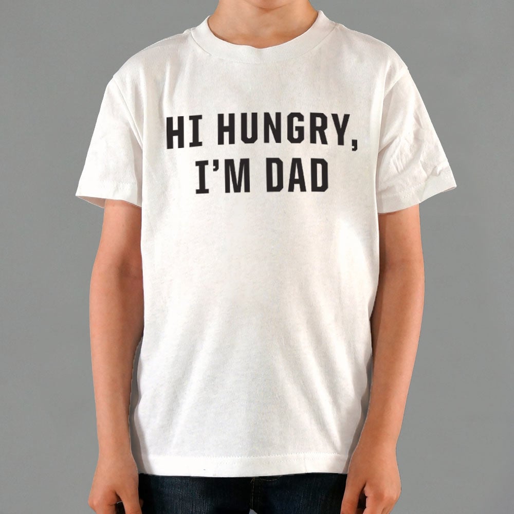 Hi Hungry I'm Dad - 6DollarShirts