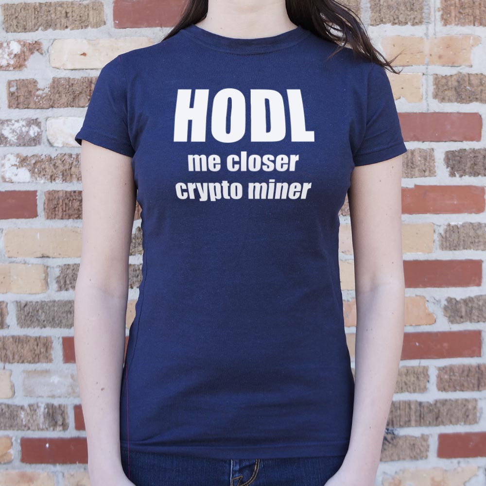 HODL Me Closer - 6DollarShirts
