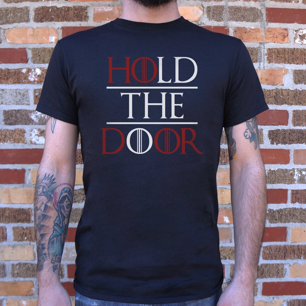 Hold The Door - 6DollarShirts