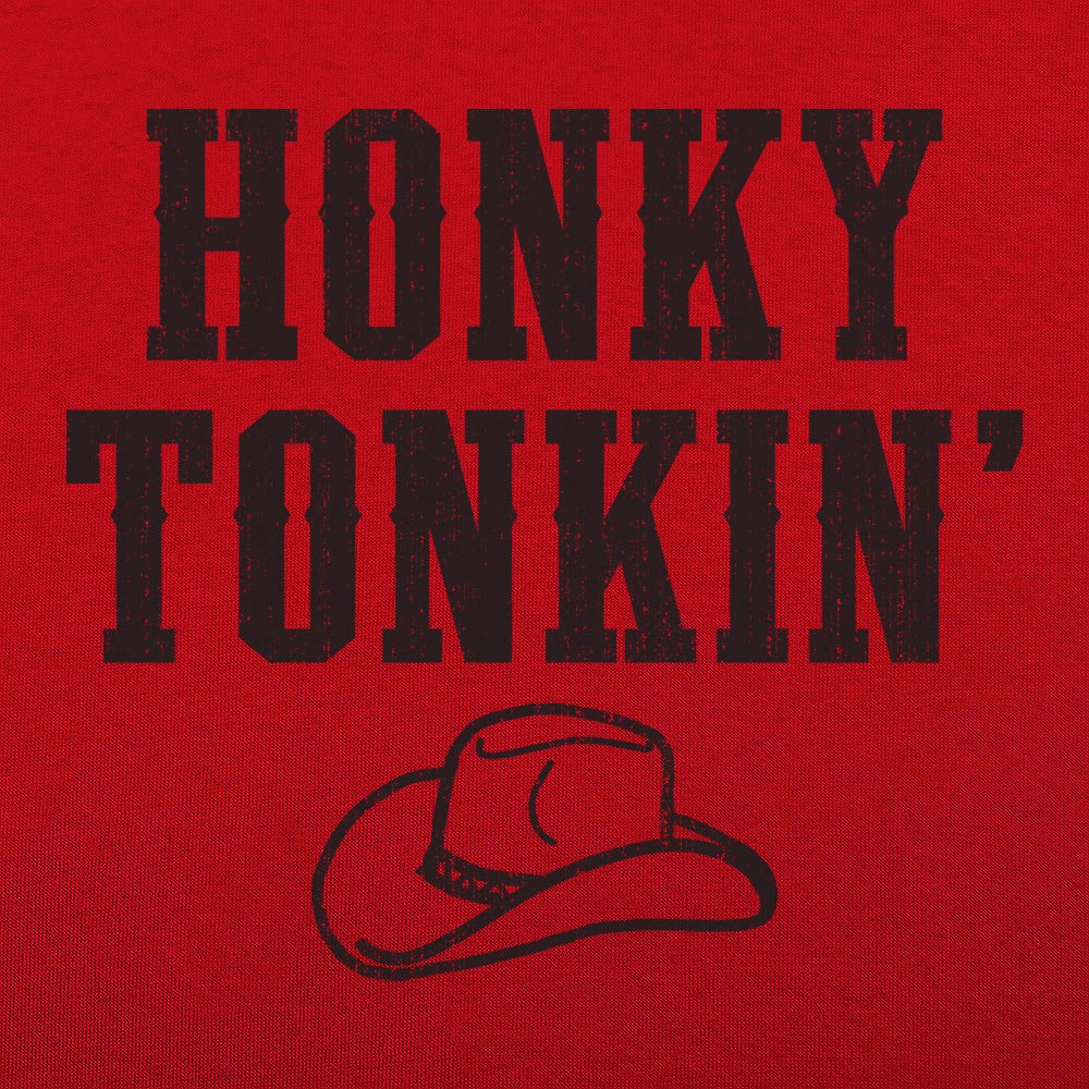 Honky Tonkin' - 6DollarShirts