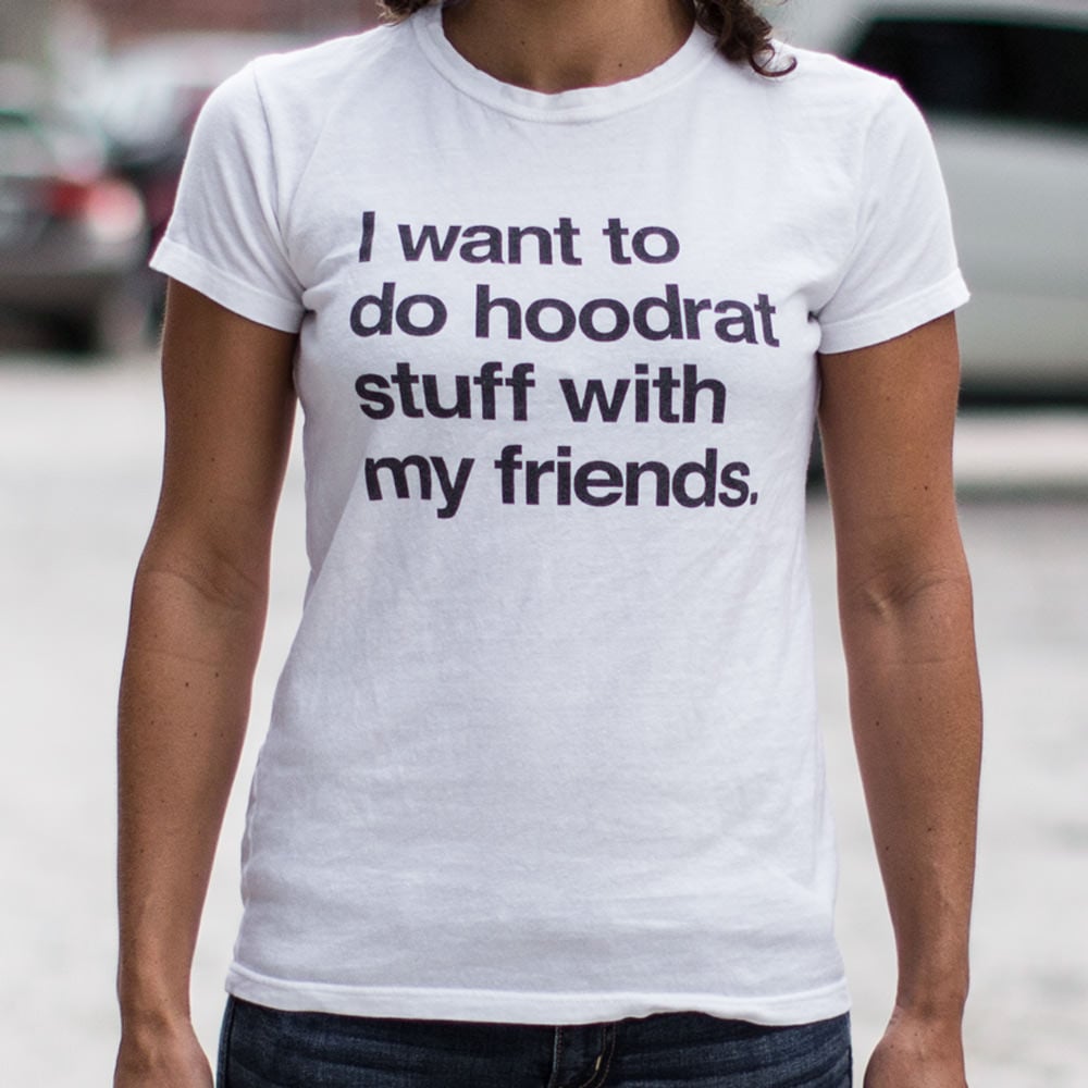 Hoodrat Stuff With Friends - 6DollarShirts