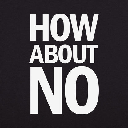 How About No Sarcastic Rejection Quote