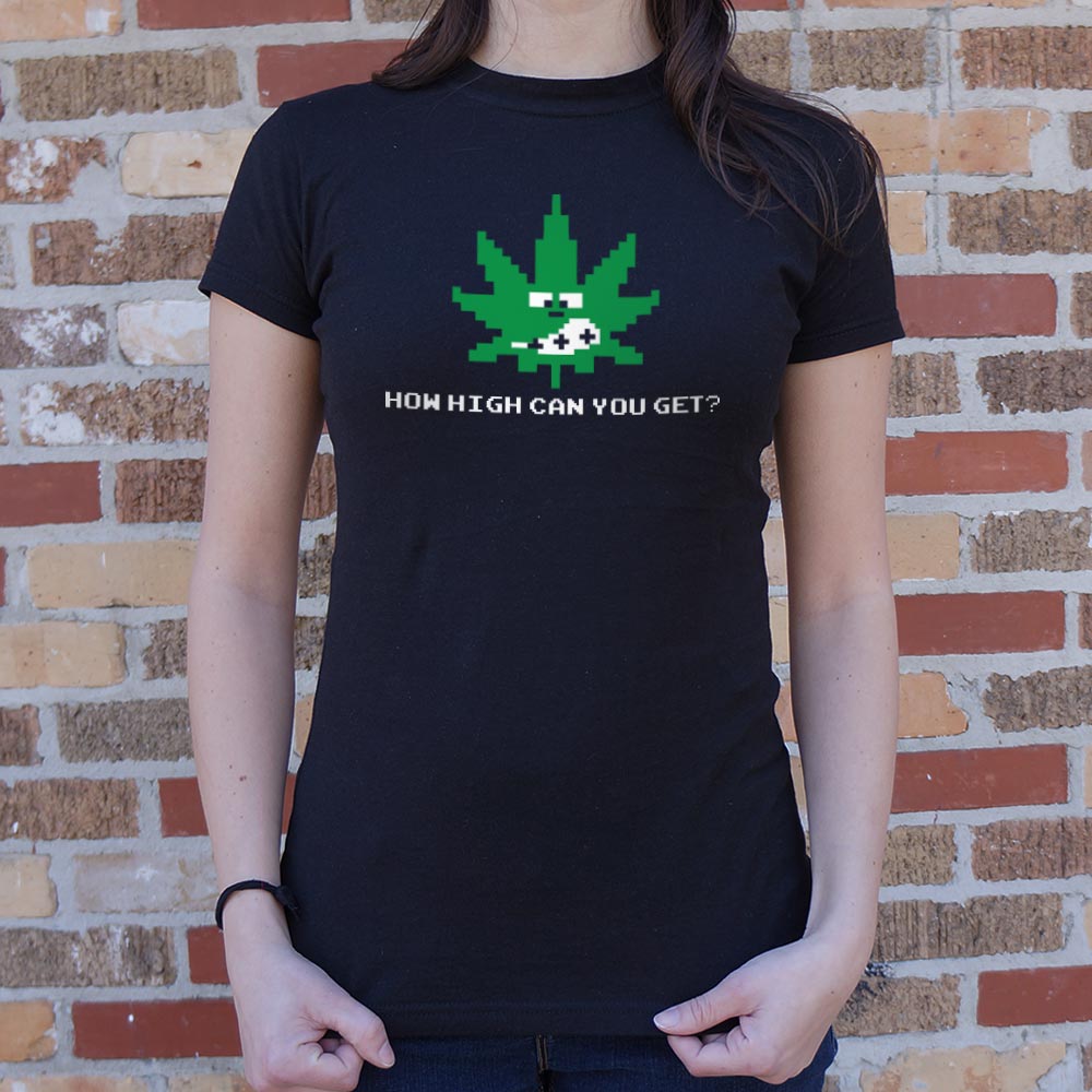 How High Can You Get? - 6DollarShirts