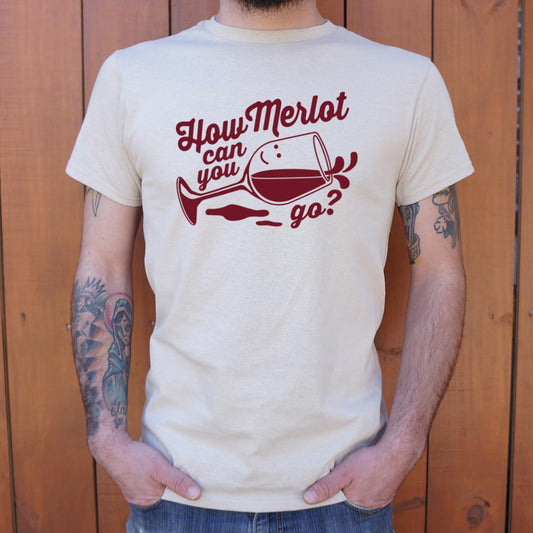 How Merlot Can You Go? - 6DollarShirts