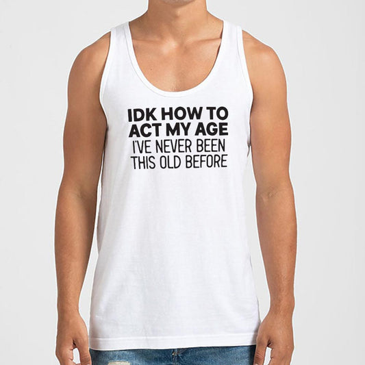 How to Act My Age - 6DollarShirts