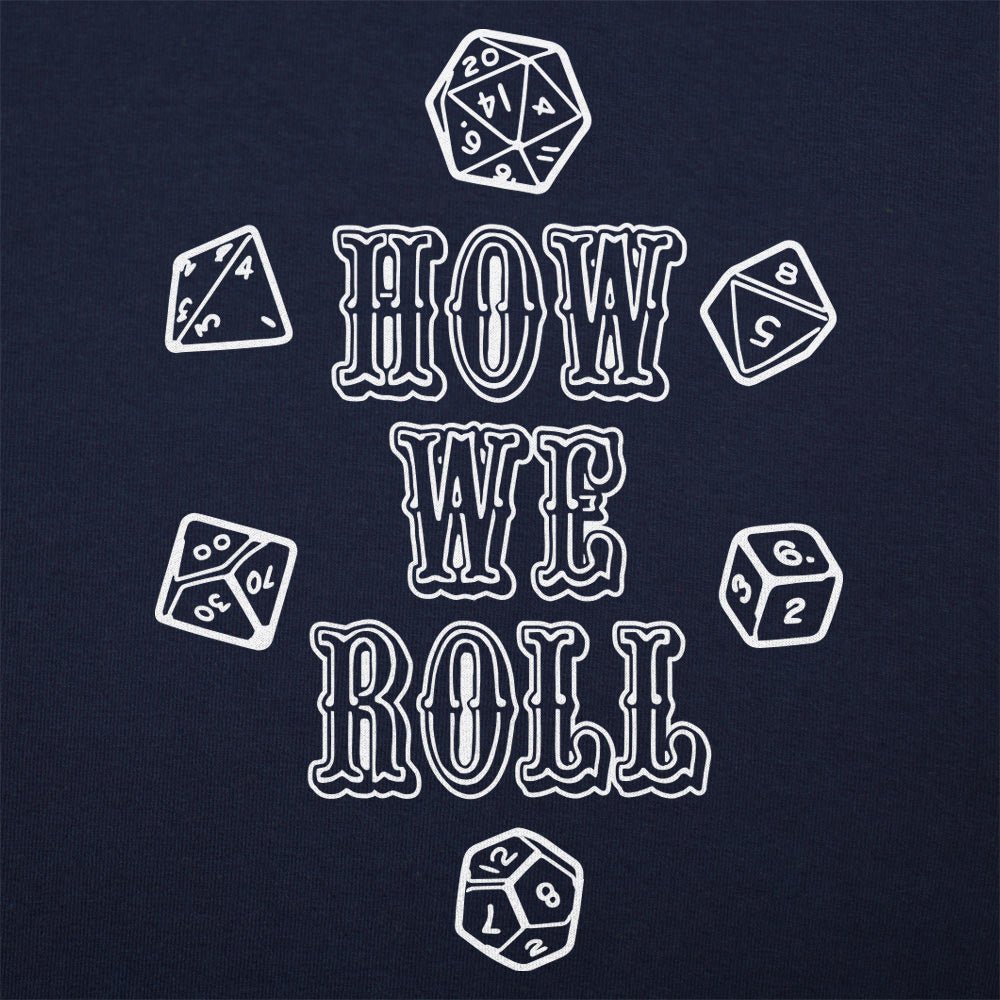 How We Roll - 6DollarShirts