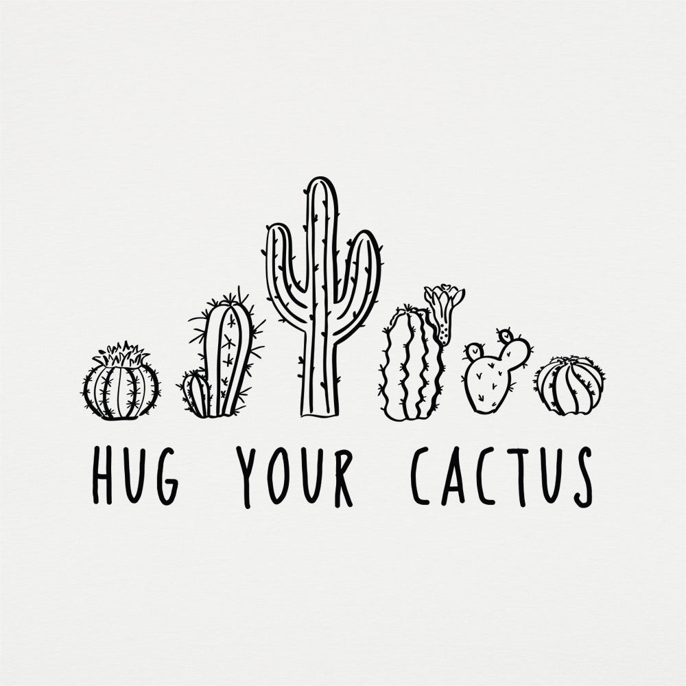 Hug Your Cactus - 6DollarShirts