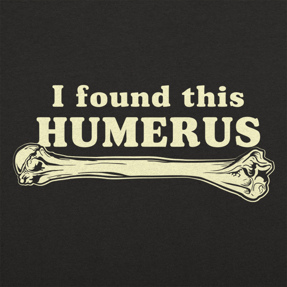 I Found This Humerus