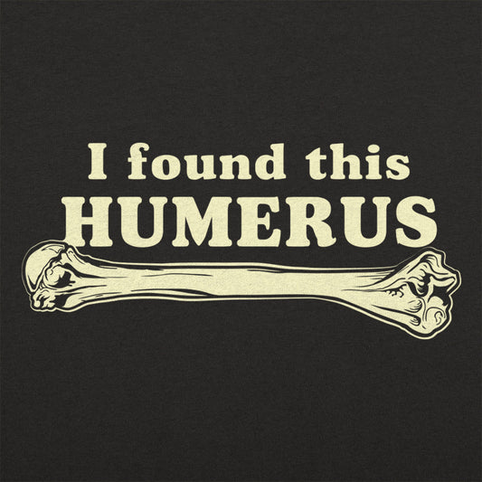 I Found This Humerus