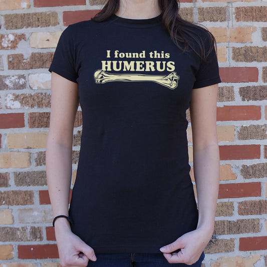 I Found This Humerus Funny Bone Pun graphic Women's T-Shirt in Midnight