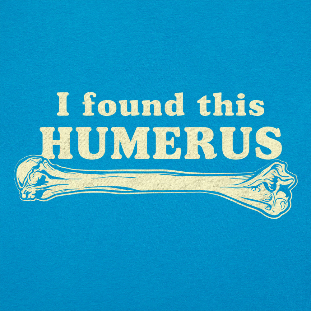 I Found This Humerus