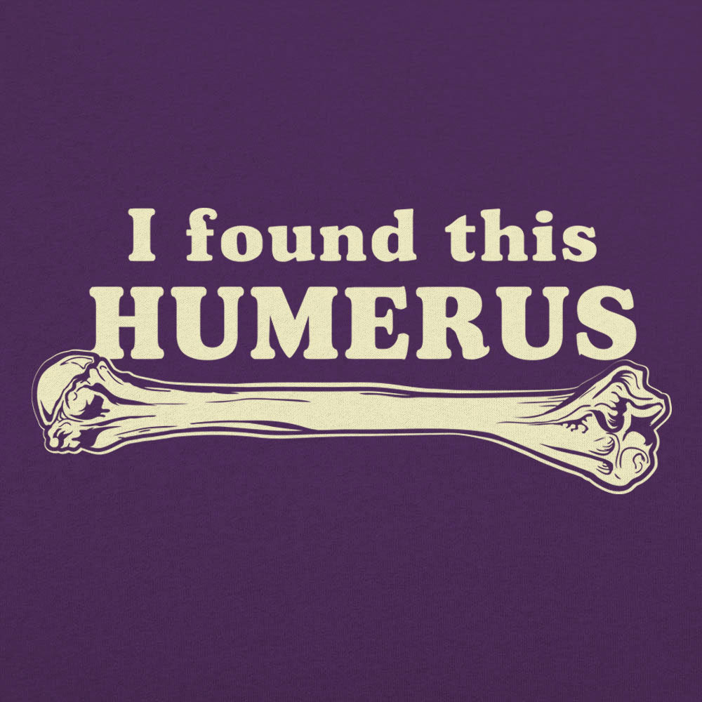 I Found This Humerus