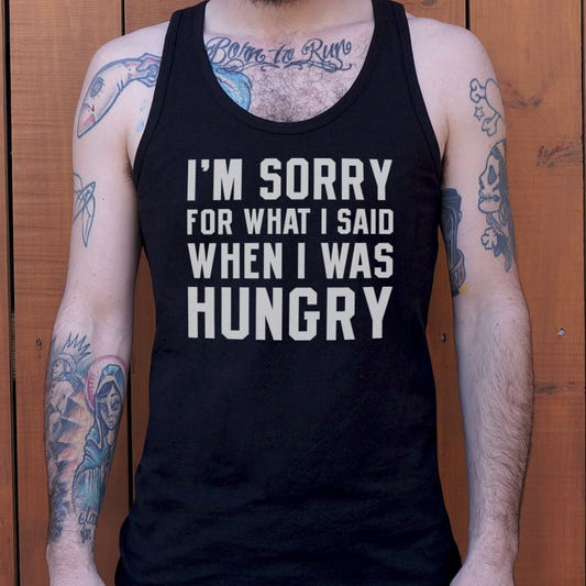 I'm Sorry For What I Said When I Was Hungry graphic Men's Tank Top in Black