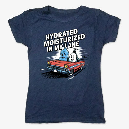 Hydrated Moisturized In My Lane Tee