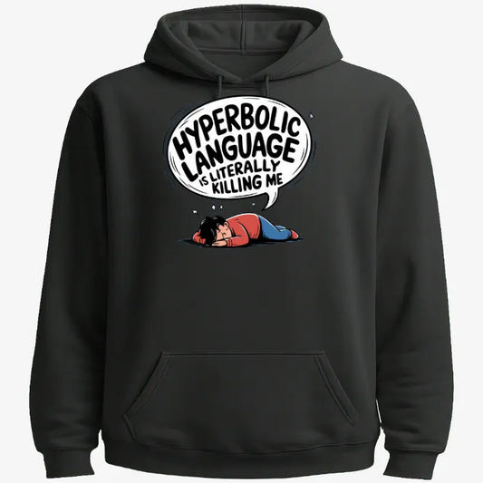 Hyperbolic Language Is Literally Killing Me graphic tee, view 23