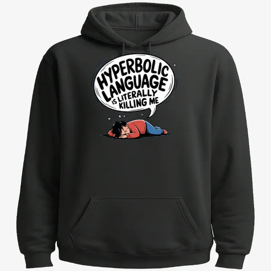 Hyperbolic Language Is Literally Killing Me