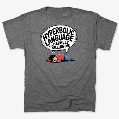 Hyperbolic Language Is Literally Killing Me