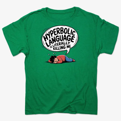 Hyperbolic Language Is Literally Killing Me