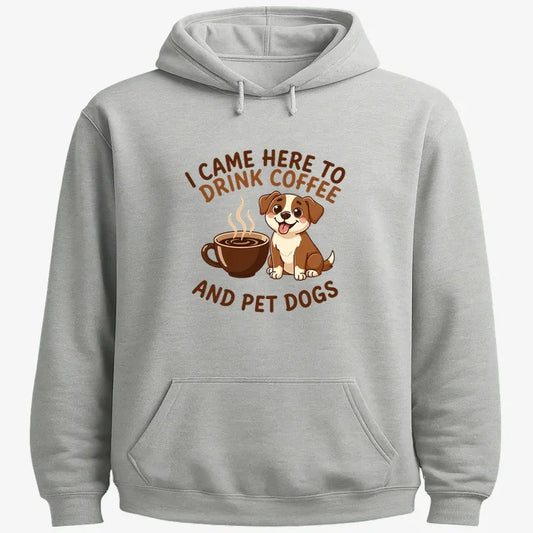 I Came Here to Drink Coffee and Pet Dogs-Hoodie-Gray Heather