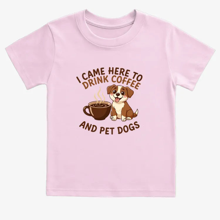 I Came Here to Drink Coffee and Pet Dogs-Kids T-Shirt-Pink