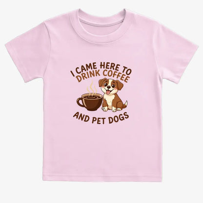 I Came Here to Drink Coffee and Pet Dogs-Kids T-Shirt-Pink