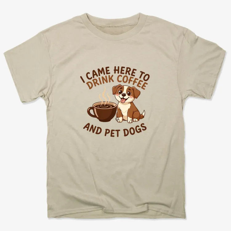 I Came Here to Drink Coffee and Pet Dogs-Men's T-Shirt-Sand