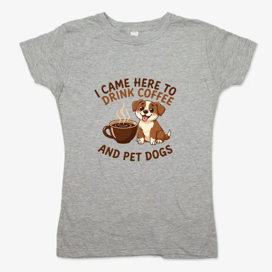 I Came Here to Drink Coffee and Pet Dogs-Women's T-Shirt-Gray Granite