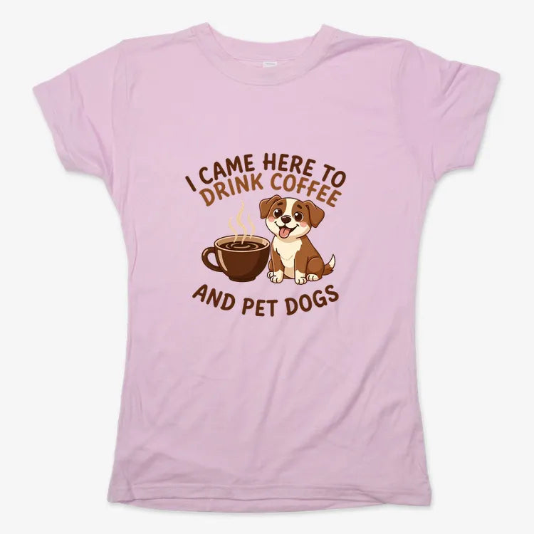 I Came Here to Drink Coffee and Pet Dogs-Women's T-Shirt-Soft Pink