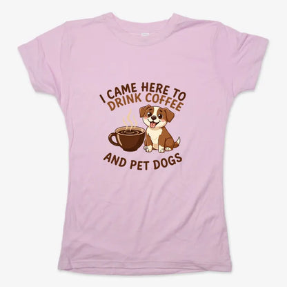 I Came Here to Drink Coffee and Pet Dogs-Women's T-Shirt-Soft Pink