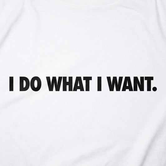 I Do What I Want Bold Sarcastic Attitude Quote detail