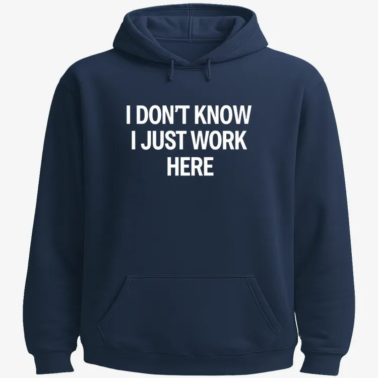 I Don't Know, I Just Work Here-Hoodie-Navy Blue