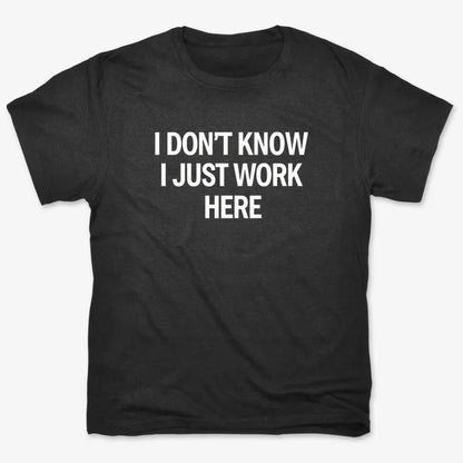 I Don't Know, I Just Work Here-Men's T-Shirt-Black