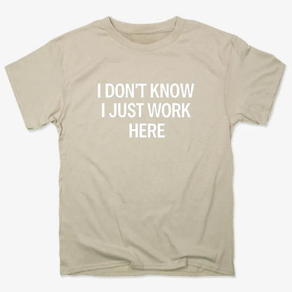 I Don't Know, I Just Work Here-Men's T-Shirt-Sand