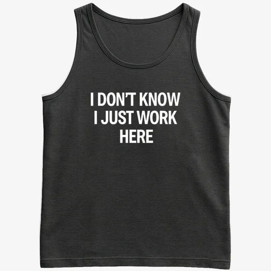 I Don't Know, I Just Work Here-Men's Tank Top-Black