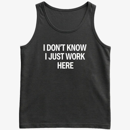 I Don't Know, I Just Work Here-Men's Tank Top-Black