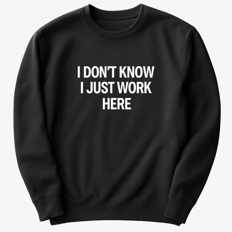 I Don't Know, I Just Work Here-Sweater-Black