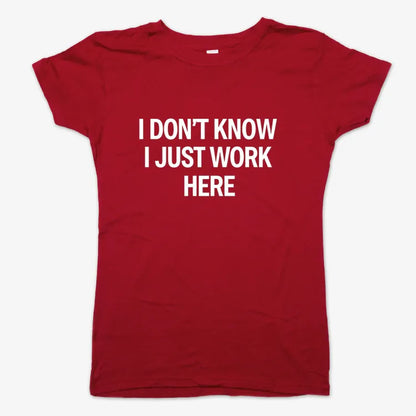 I Don't Know, I Just Work Here-Women's T-Shirt-Deep Red
