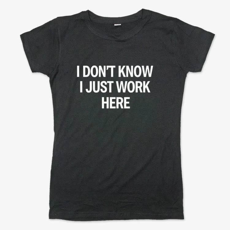 I Don't Know, I Just Work Here-Women's T-Shirt-Midnight