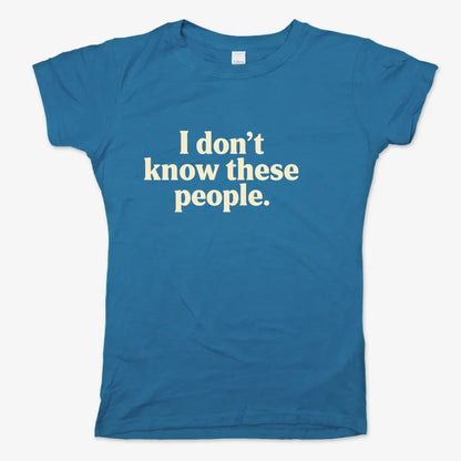 I Don't Know These People-Women's T-Shirt-Sky Blue