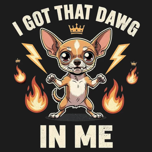 I Got That Dawg In Me graphic tee design