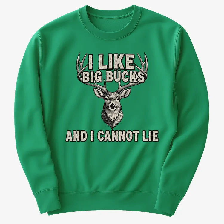 I Like Big Bucks and I Cannot Lie-Sweater-Green