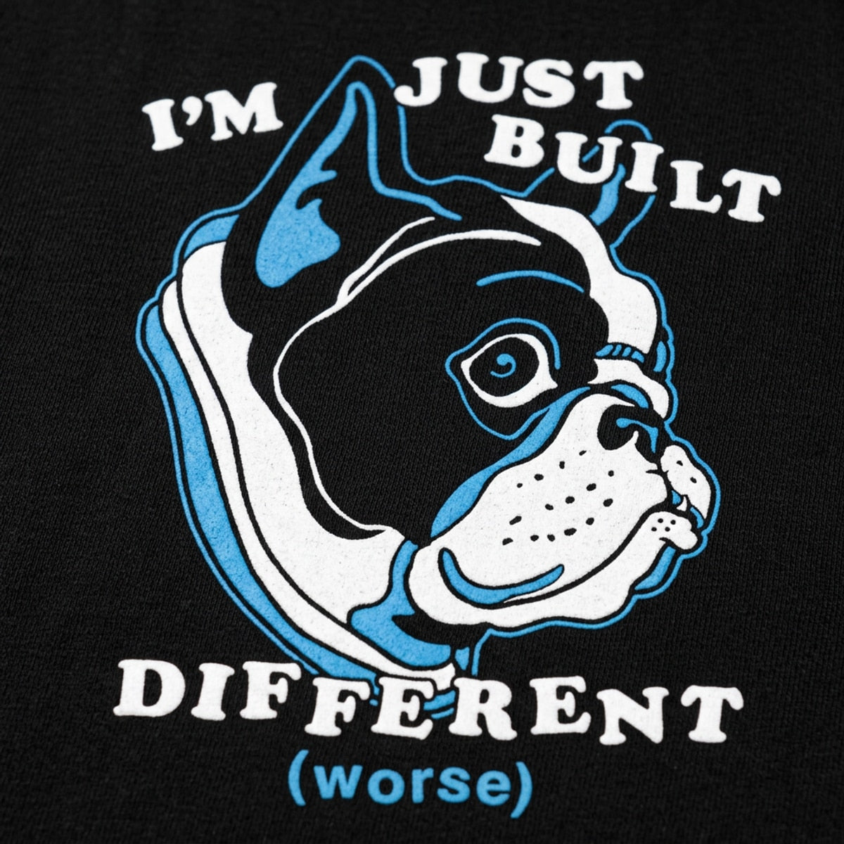I'm Just Built Different Bulldog Frenchie Dog detail
