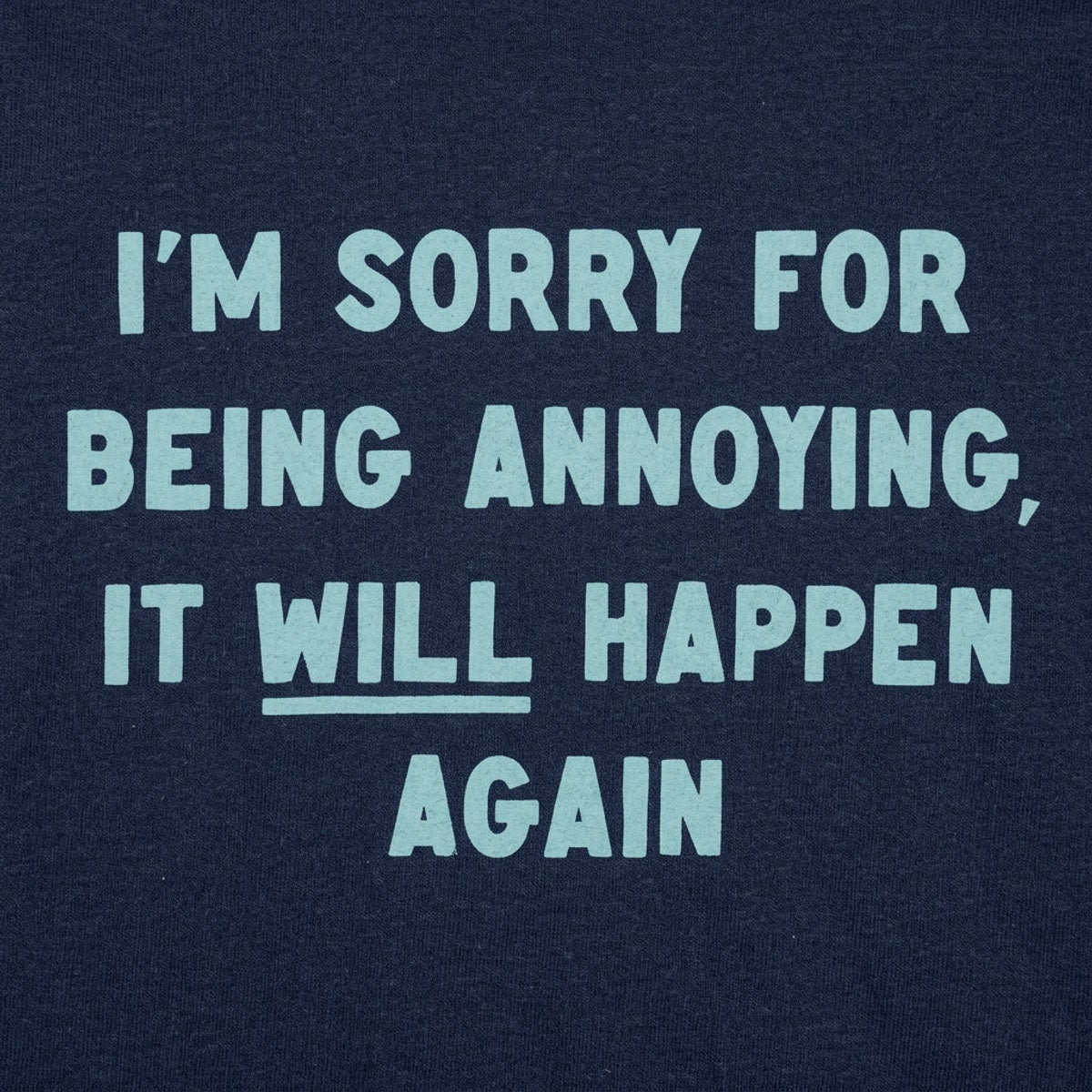 I'm Sorry for Being Annoying, It Will Happen Again detail