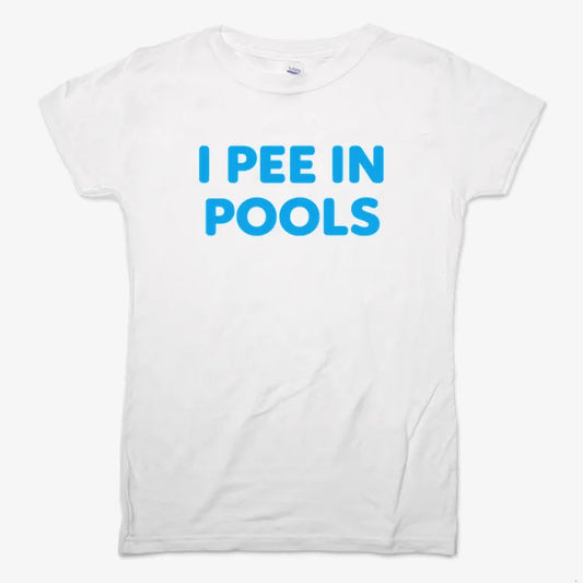I Pee in Pools Fun Statement-Women's T-Shirt-Snow