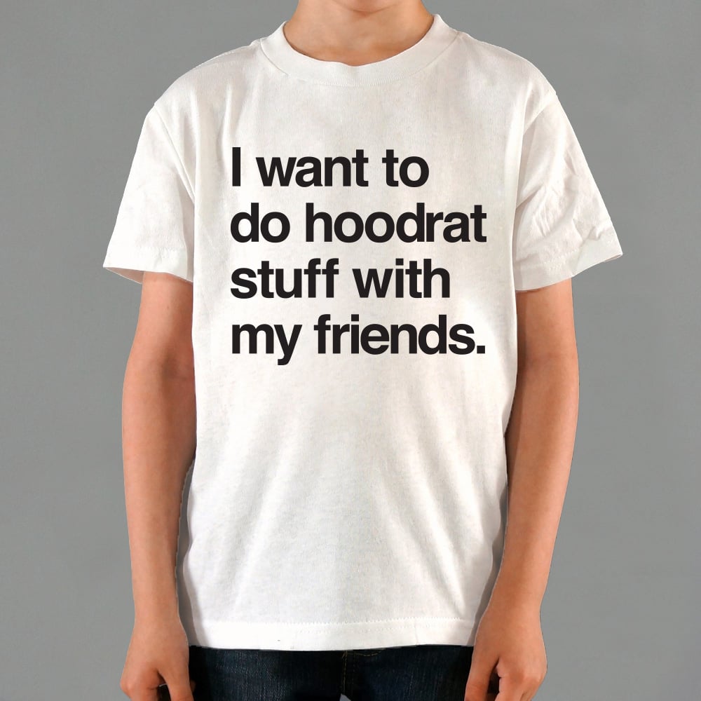 Hoodrat Stuff With Friends - 6DollarShirts